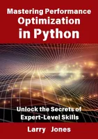 Beherrschen der Leistungsoptimierung in Python: Entdecken Sie die Geheimnisse von Expertenfähigkeiten