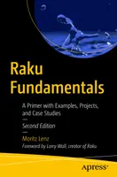 Raku Fundamentals: A Primer with Examples, Projects, and Case Studies