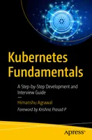 Kubernetes Grundlagen: Eine Schritt-für-Schritt-Entwicklungs- und Interview-Anleitung
