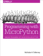 Programmieren mit MicroPython: Embedded-Programmierung mit Mikrocontrollern und Python