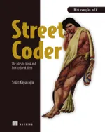 Street Coder: Die Regeln, die man brechen sollte, und wie man sie bricht