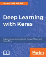Deep Learning mit Keras: Implementierung neuronaler Netze mit Keras auf Theano und TensorFlow