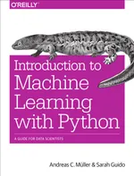 Introduction to Machine Learning with Python: A Guide for Data Scientists