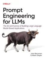 Prompt Engineering pour les LLM : L'art et la science de la création d'applications basées sur les grands modèles de langage