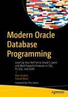Moderne Oracle-Datenbankprogrammierung: Erweitern Sie Ihre Fähigkeiten mit Oracles neuesten und leistungsstärksten Funktionen in SQL, PL/SQL und JSON