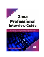 Java Professional Interview Guide: Erfahren Sie mehr über Java-Interviewfragen und üben Sie das Beantworten von Fragen zu Concurrency, JDBC, Exception Handling, Spring und Hibernate