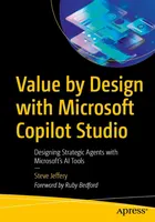 Wert durch Design mit Microsoft Copilot Studio: Entwerfen strategischer Agenten mit Microsofts KI-Tools