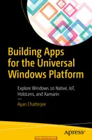 Criando aplicativos para a Plataforma Universal do Windows: Explore Windows 10 nativo, IoT, HoloLens e Xamarin