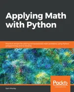Mathematik anwenden mit Python: Praktische Rezepte zur Lösung mathematischer Berechnungsprobleme mit Python-Programmierung und seinen Bibliotheken