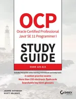 OCP Oracle Certified Professional Java SE 11 Programmer I Study Guide: Exam 1Z0-815