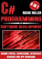 C#-Programmierung & Softwareentwicklung: 6 in 1 Codierungssyntax, Ausdrücke, Schnittstellen, Generika und App-Debugging