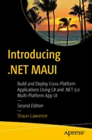 Einführung in .NET MAUI: Erstellen und Bereitstellen plattformübergreifender Anwendungen mit C# und .NET 9.0 Multi-Platform App UI, Zweite Auflage