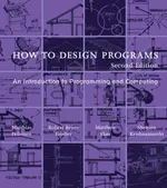 Como projetar programas: Uma introdução à programação e computação, segunda edição