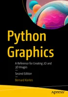 Python-Grafik: Ein Nachschlagewerk zur Erstellung von 2D- und 3D-Bildern, Zweite Auflage
