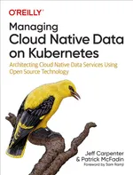 Verwaltung von Cloud-Native-Daten auf Kubernetes: Architektur von Cloud-Native-Datendiensten mit Open-Source-Technologie