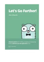 Let's Go Further: Fortgeschrittene Muster für den Bau von APIs in Go
