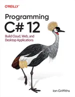 Programmierung mit C# 12: Cloud-, Web- und Desktop-Anwendungen entwickeln
