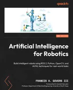 Künstliche Intelligenz für Robotik: Intelligente Roboter mit ROS 2, Python, OpenCV und KI/ML-Techniken für reale Aufgaben entwickeln