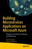 Entwicklung von Microservices-Anwendungen auf Microsoft Azure: Entwurf, Entwicklung, Bereitstellung und Überwachung