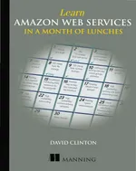 Learn Amazon Web Services in a Month of Lunches