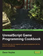 Dave Voyles - UnrealScript Game Programming Cookbook - 2013