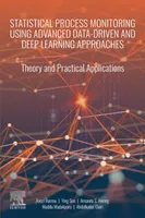 Statistische Prozessüberwachung mit datengetriebenen und Deep-Learning-Ansätzen: Theorie und praktische Anwendungen