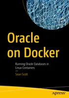 Oracle on Docker: Running Oracle Databases in Linux Containers