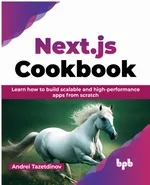 Next.js Cookbook: Apprenez à créer des applications évolutives et hautes performances à partir de zéro
