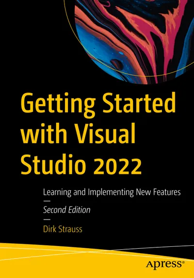 Débuter avec Visual Studio 2022 : Apprendre et implémenter les nouvelles fonctionnalités