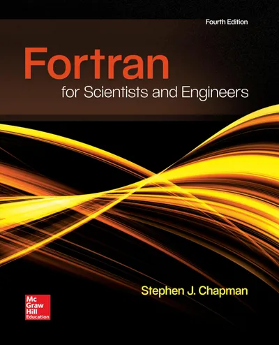 Fortran for Scientists and Engineers, Fourth Edition