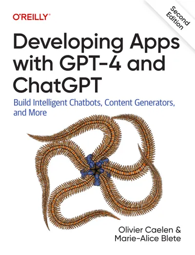 Entwickeln von Apps mit GPT-4 und ChatGPT: Erstellen Sie intelligente Chatbots, Content-Generatoren und mehr