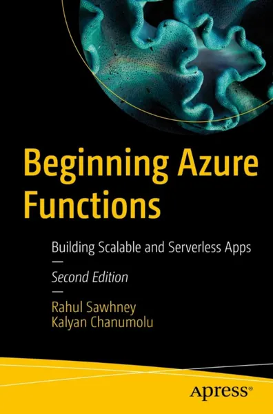 Débuter avec Azure Functions : Créer des applications évolutives et sans serveur, deuxième édition