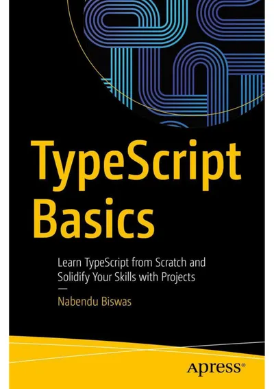 TypeScript Basics: स्क्रैच से TypeScript सीखें और प्रोजेक्ट्स के साथ अपने कौशल को मजबूत करें