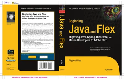 Beginning Java and Flex: Migrating Java, Spring, Hibernate, and Maven Developers to Adobe Flex