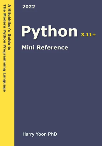 Python Mini Reference 2022: Una guía rápida del lenguaje de programación moderno Python