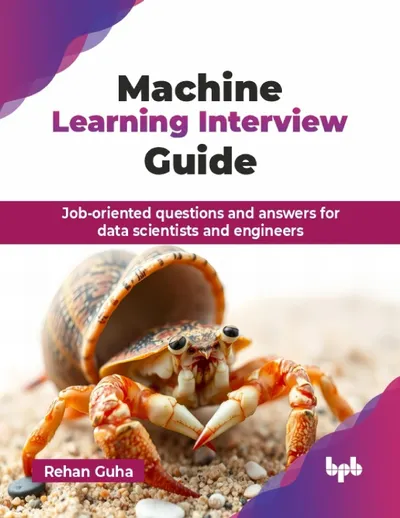 Machine Learning Interview Guide: Berufsorientierte Fragen und Antworten für Datenwissenschaftler und Ingenieure