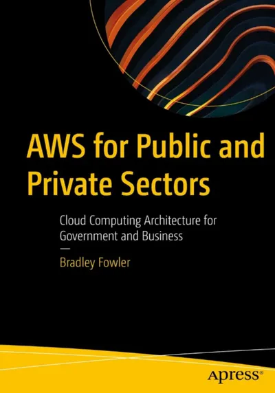 AWS pour les secteurs public et privé : Architecture de cloud computing pour le gouvernement et les entreprises