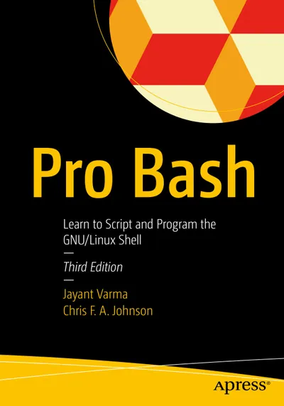 Pro Bash: Skripten und Programmieren der GNU/Linux-Shell, Dritte Auflage