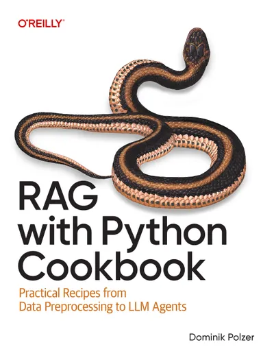 RAG mit Python Kochbuch: Praktische Rezepte von der Datenvorverarbeitung bis zu LLM-Agenten