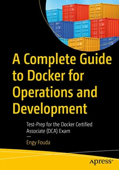 Docker运维与开发完全指南：Docker认证助理（DCA）考试备考