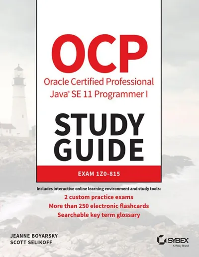 OCP Oracle Certified Professional Java SE 11 Programmer I Study Guide: Exam 1Z0-815