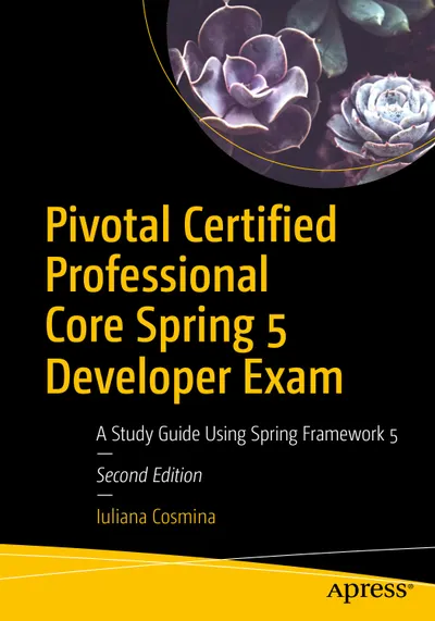 Exame Pivotal Certified Professional Core Spring 5 Developer: Um Guia de Estudo Usando o Spring Framework 5. Segunda Edição