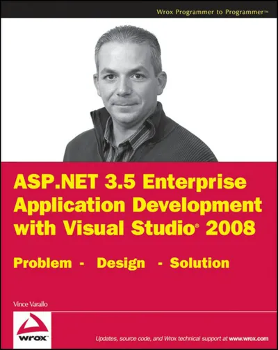 ASP.NET 3.5 Enterprise Application Development with Visual Studio 2008: Problem – Design – Solution
