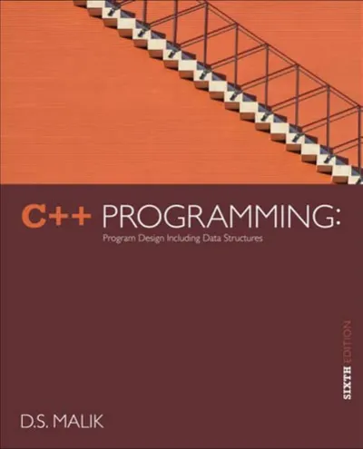 C++ Programming: Program Design Including Data Structures, Sixth Edition