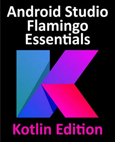 Android Studio Flamingo Essentials – Kotlin-Ausgabe