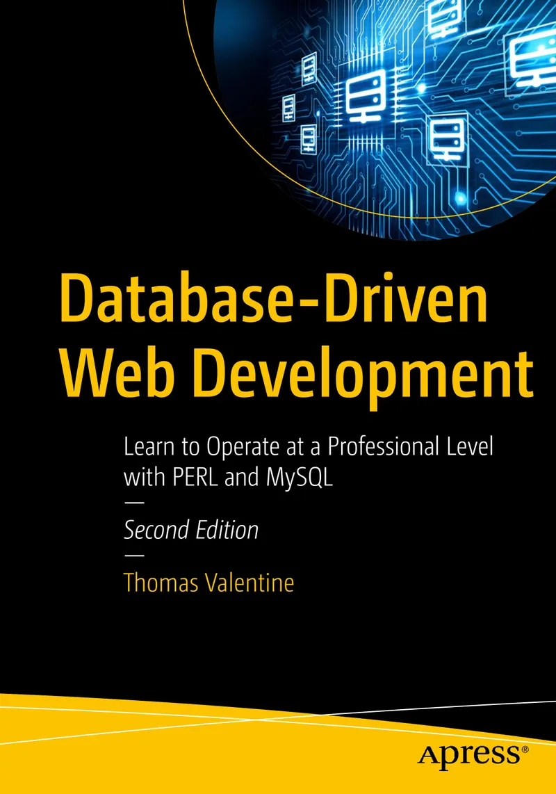 Développement Web Basé sur les Bases de Données : Apprenez à Opérer à un Niveau Professionnel avec PERL et MySQL, Deuxième Édition