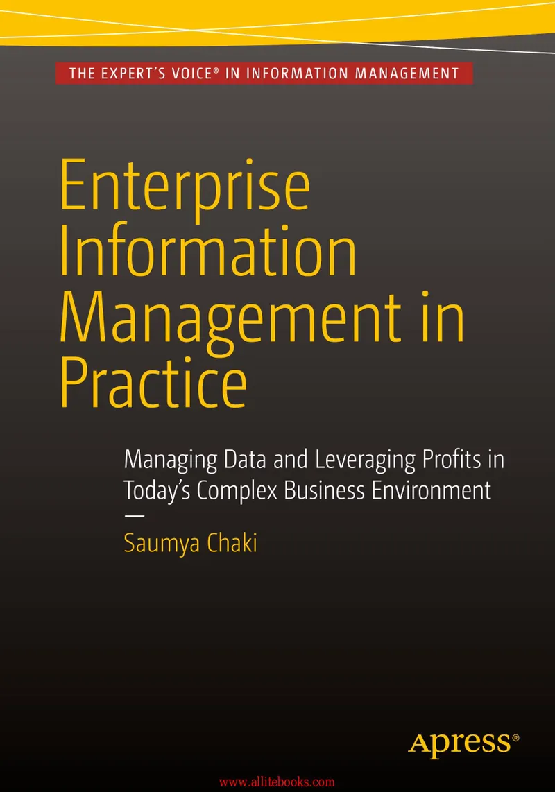Enterprise Information Management in der Praxis: Datenmanagement und Gewinnnutzung in der heutigen komplexen Geschäftsumgebung
