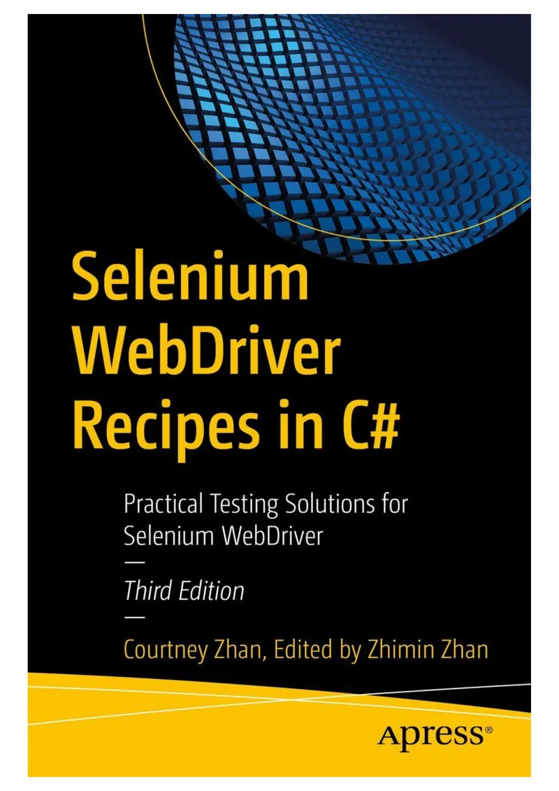 Recetas de Selenium WebDriver en C#: Soluciones Prácticas de Pruebas para Selenium WebDriver, Tercera Edición
