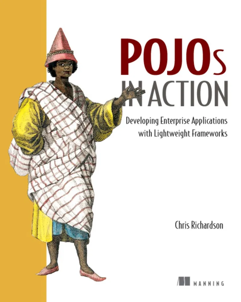 POJOs in Aktion: Unternehmensanwendungen mit leichtgewichtigen Frameworks entwickeln
