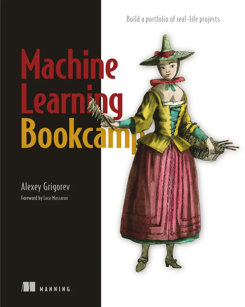 Machine Learning Bookcamp: वास्तविक परियोजनाओं का पोर्टफोलियो बनाएं